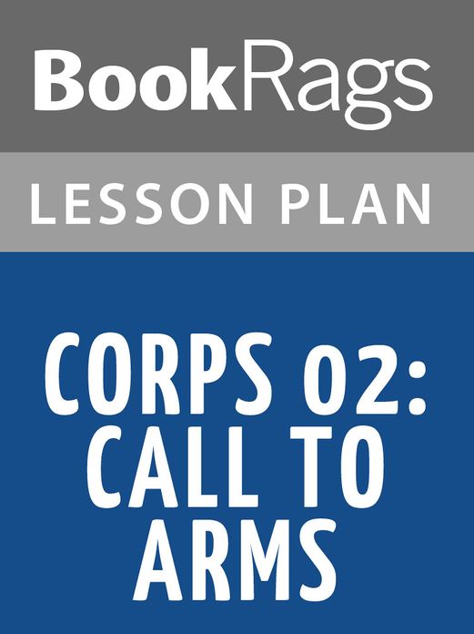 Corps 02: Call to Arms Lesson Plans