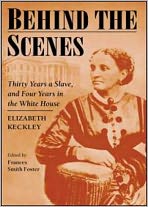 Behind The Scenes: An African-American Studies, Biography Classic By Elizabeth Keckley! AAA+++