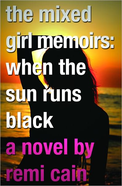 The Mixed Girl Memoirs: When the Sun Runs Black