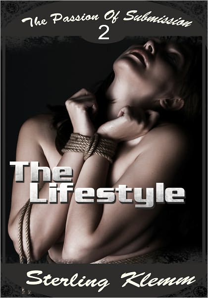 The Passion of Submission 2: The Lifestyle - BDSM Erotica