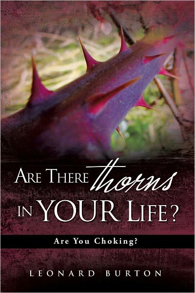 ARE THERE THORNS IN YOUR LIFE?