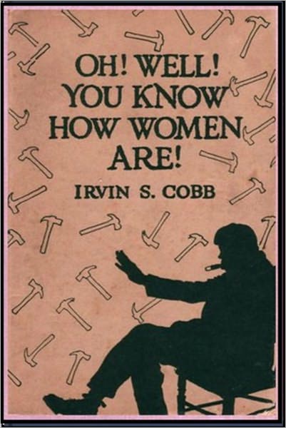 'Oh, Well, You Know How Women Are!' AND 'Isn't That Just Like a Man!