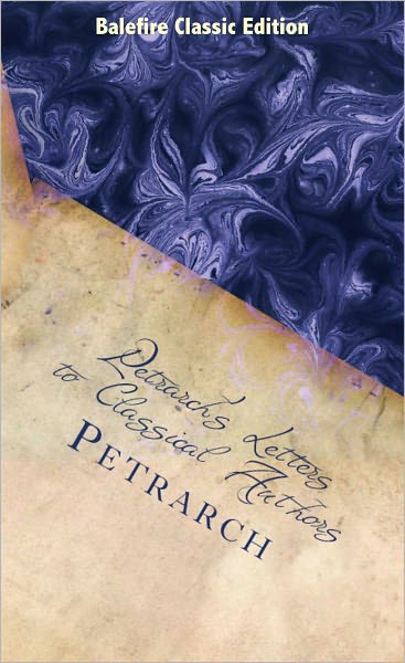 Petrarch's Letters to Classical Authors