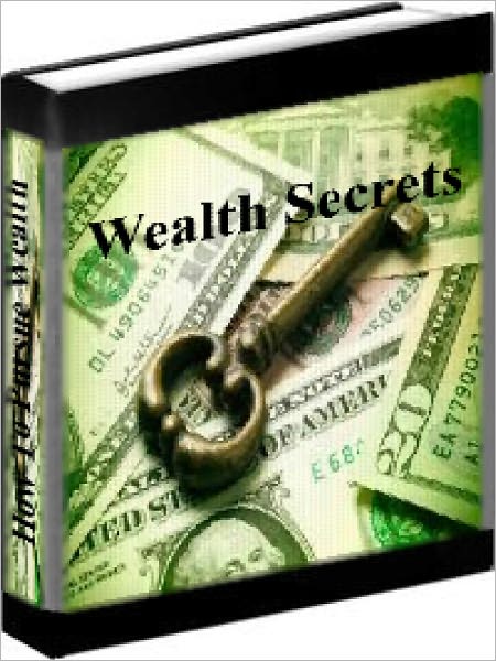 Wealth Secrets - How To Pursue Wealth Successfully
