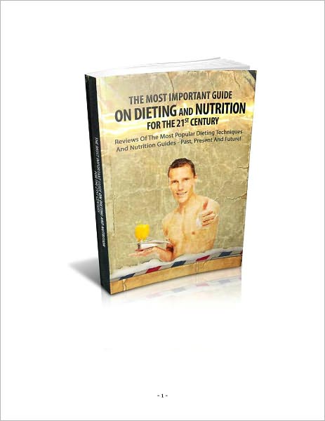 The Most Important Guide On Dieting And Nutrition For The 21st Century
