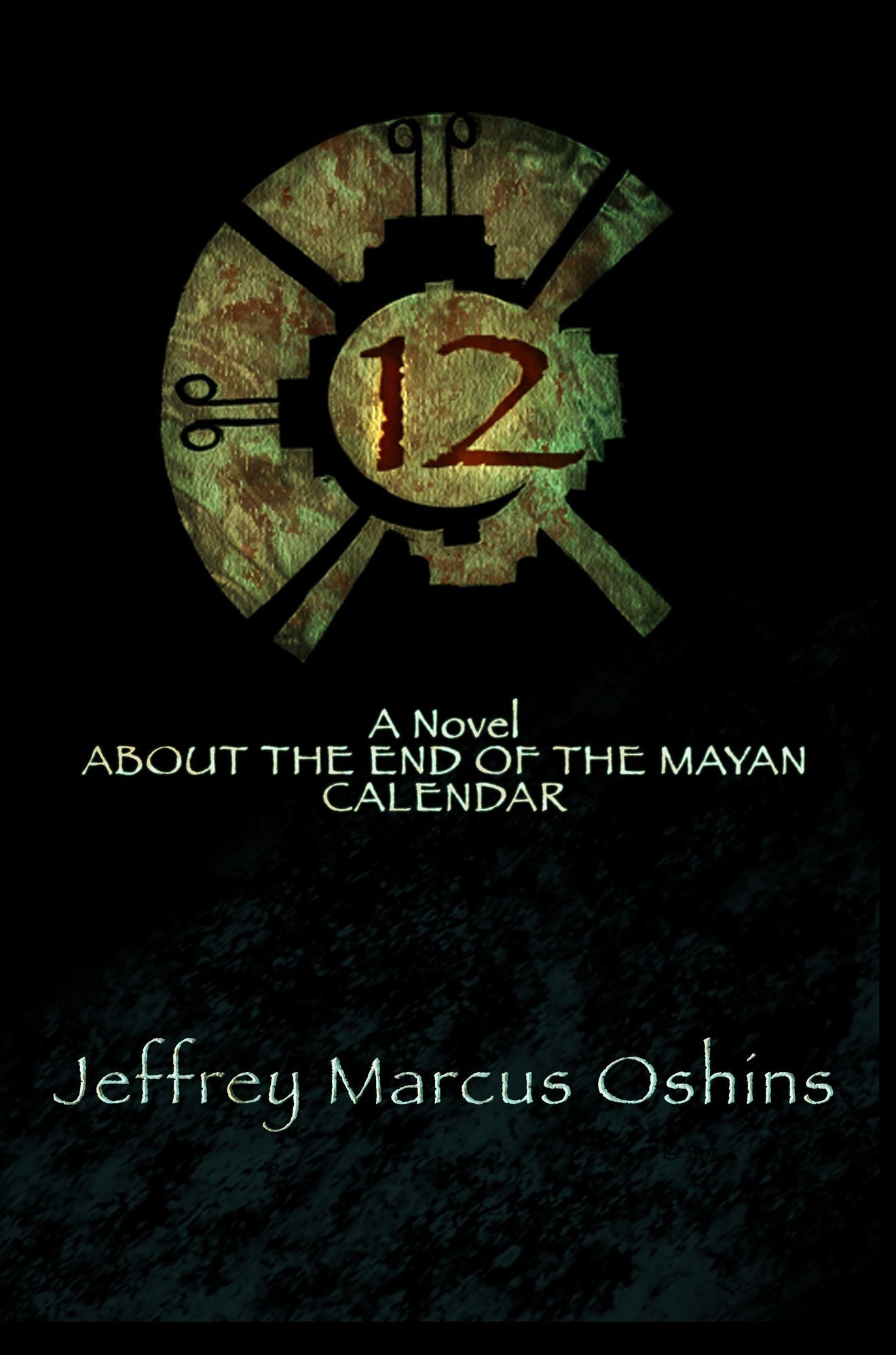 12: A Novel About the End of the Mayan Calendar