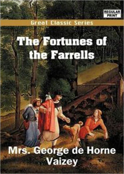 The Fortunes of the Farrells: A Fiction and Literature Classic By Mrs George de Horne Vaizey! AAA+++