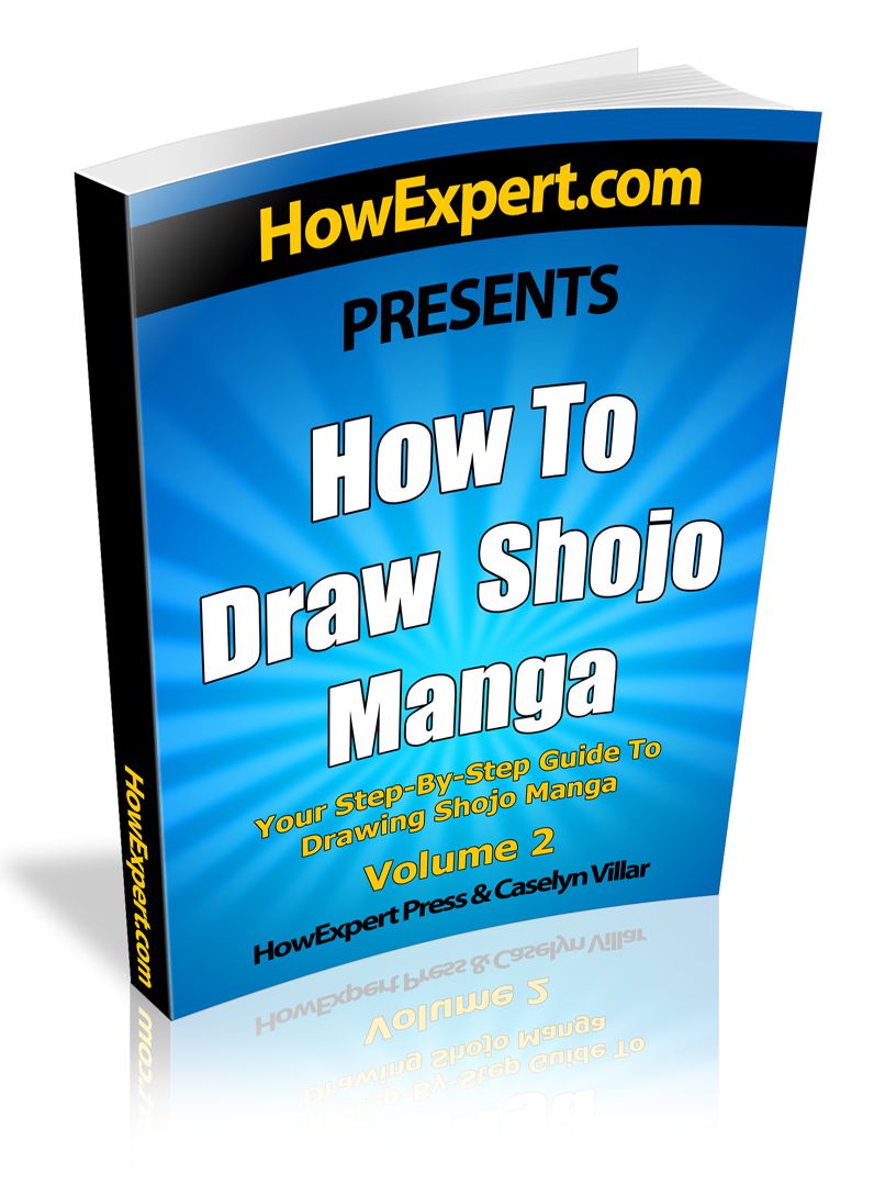 How To Draw Shojo Manga - Your Step-By-Step Guide To Drawing Shojo Manga - Volume 2