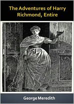 The Adventures of Harry Richmond: A Fiction and Literature, Romance Classic By George Meredith! AAA+++