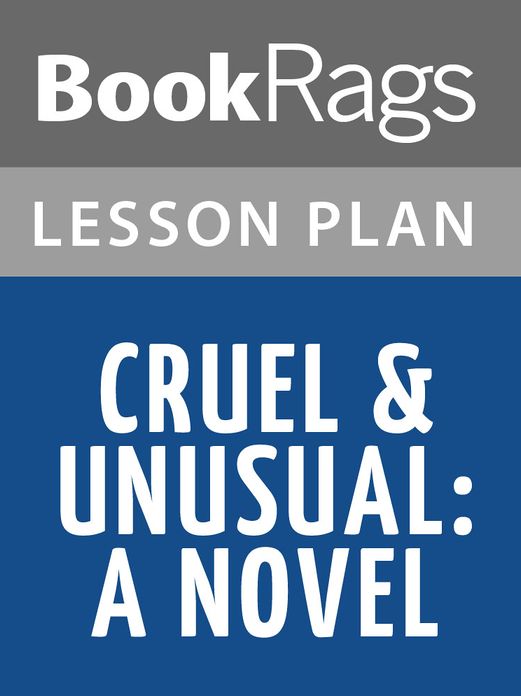 Cruel & Unusual: A Novel Lesson Plans