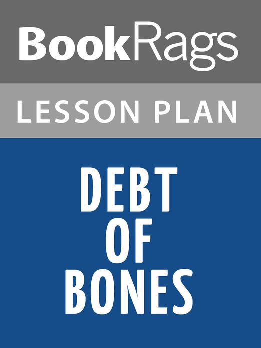 Debt of Bones Lesson Plans