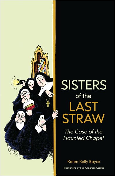 Sisters of the Last Straw: The Case of the Haunted Chapel