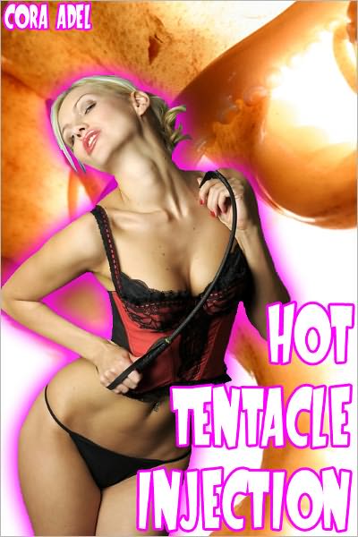 Hot Tentacle Injection