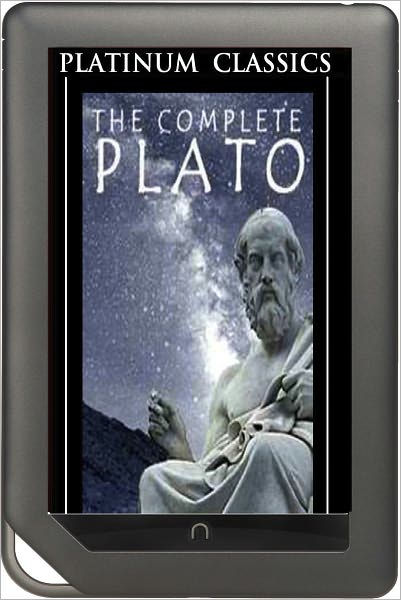 NOOK EDITION - Complete Works of Plato (Platinum Classics Series)