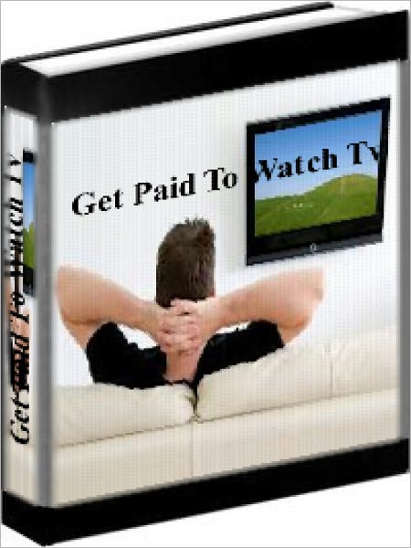 Watch Tv - How To Get Paid To Watch Tv