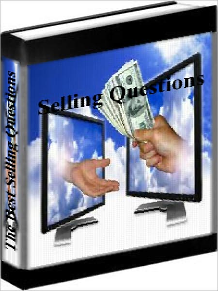 Selling Questions - How To Use Questions To Sell