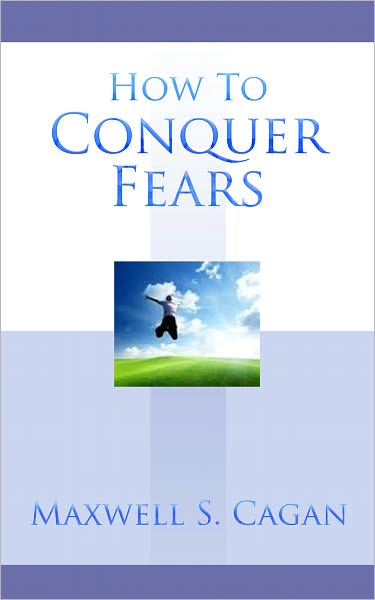 How to Conquer Fears