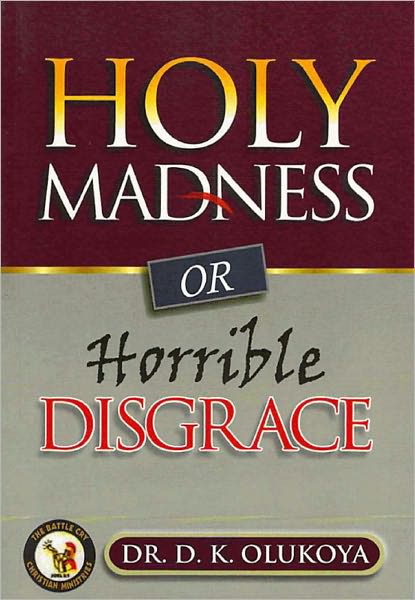 Holy Madness or Horrible Disgrace