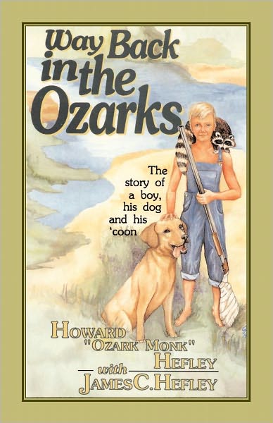 Way Back in the Ozarks: A Story of a Boy, a Dog, and his 'Coon