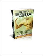 The Bible of Bodybuilding for Busy People
