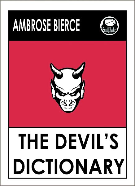 Bierce's The Devil's Dictionary, The Greatest Works of Ambrose Bierce, Masters of the Weird Tale, Devils Dictionary