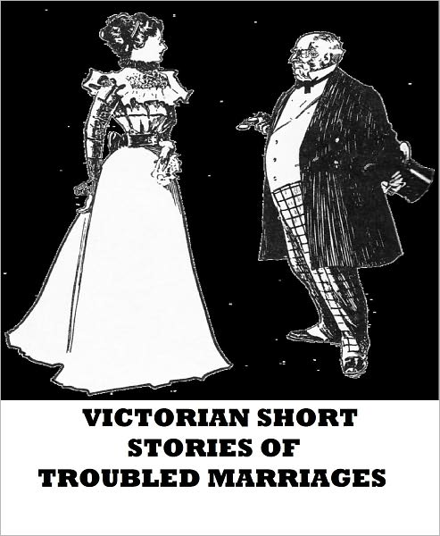 Victorian Short Stories of Troubled Marriages