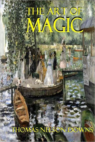 The Art of Magic (with 68 Illustrations)