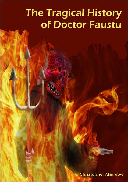 The Tragical History of Doctor Faustus (Illustrated)