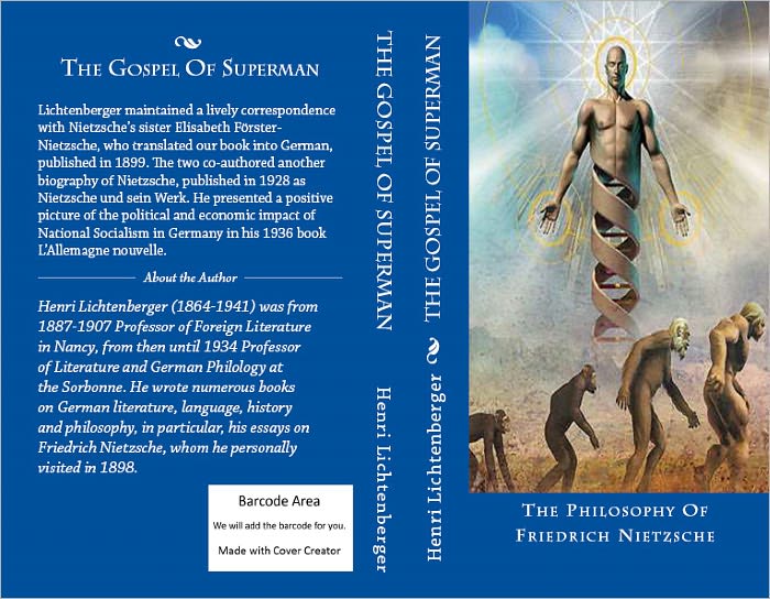 The Gospel Of Superman: The Philosophy Of Friedrich Nietzsche