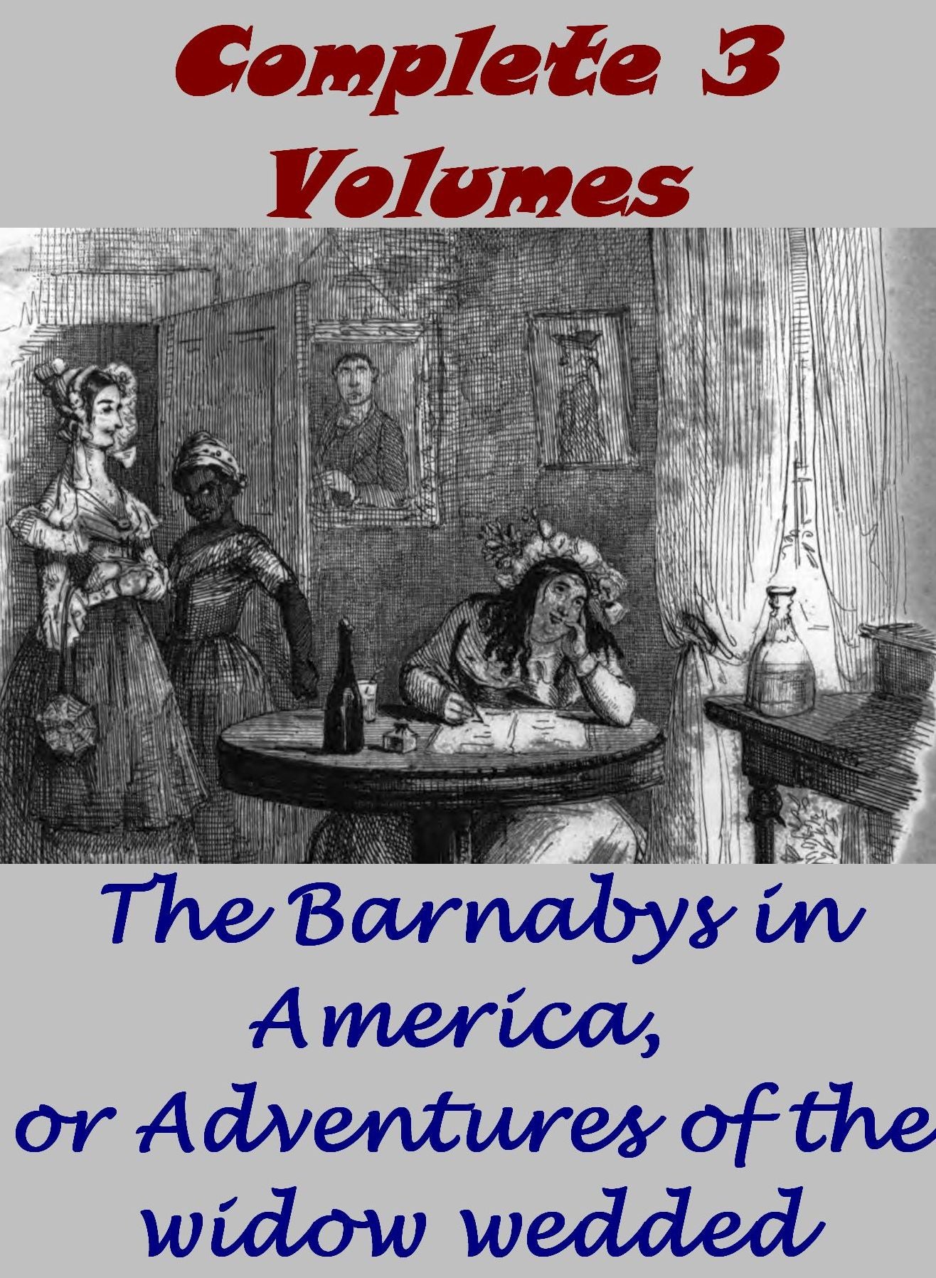The Barnabys in America, or Adventures of the widow wedded, Complete in 3 Volumes