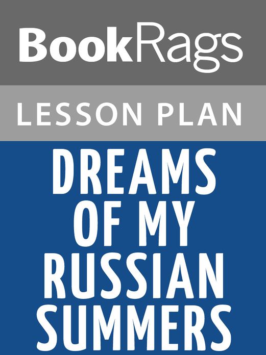 Dreams of My Russian Summers Lesson Plans