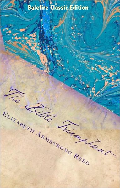 The Bible Triumphant (Reply to "144 Self-Contradictions of the Bible"