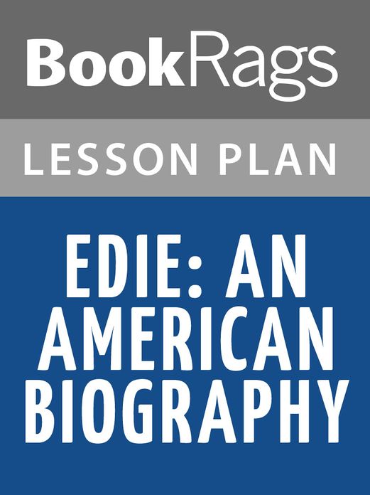 Edie, an American Biography Lesson Plans