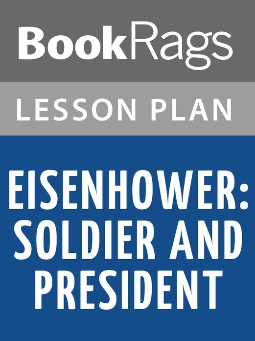 Eisenhower: Soldier and President Lesson Plans