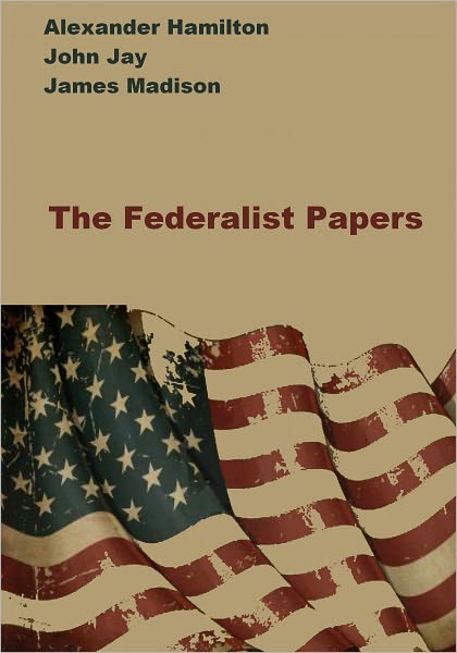 The Federalist Papers (Illustrated)
