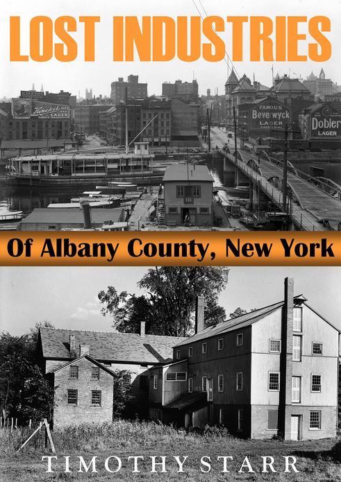 Lost Industries of Albany County, New York