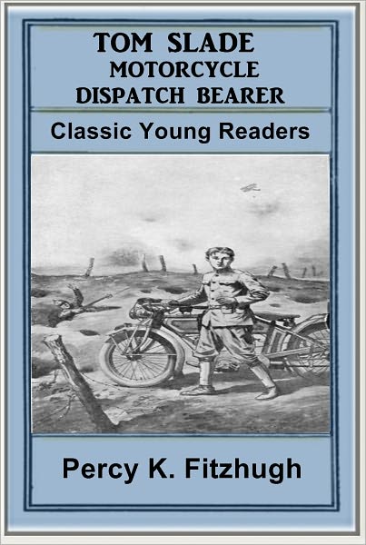 Tom Slade Motorcycle Dispatch Bearer