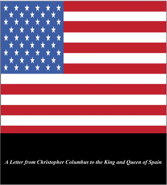 U.S. Historical Documents: A Letter from Christopher Columbus to the King & Queen of Spain
