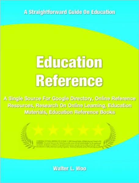 Education Reference: A Single Source For Google Directory, Online Reference Resources, Research On Online Learning, Education Materials, Education Reference Books