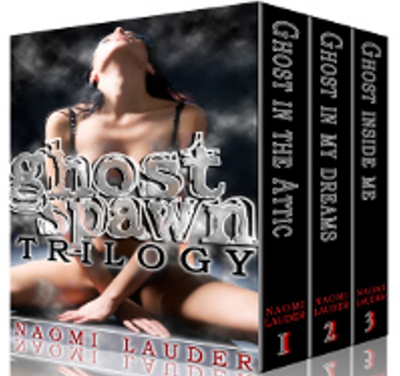 Ghost Spawn: The Complete Trilogy (Ghost breeding erotica books 1-3)