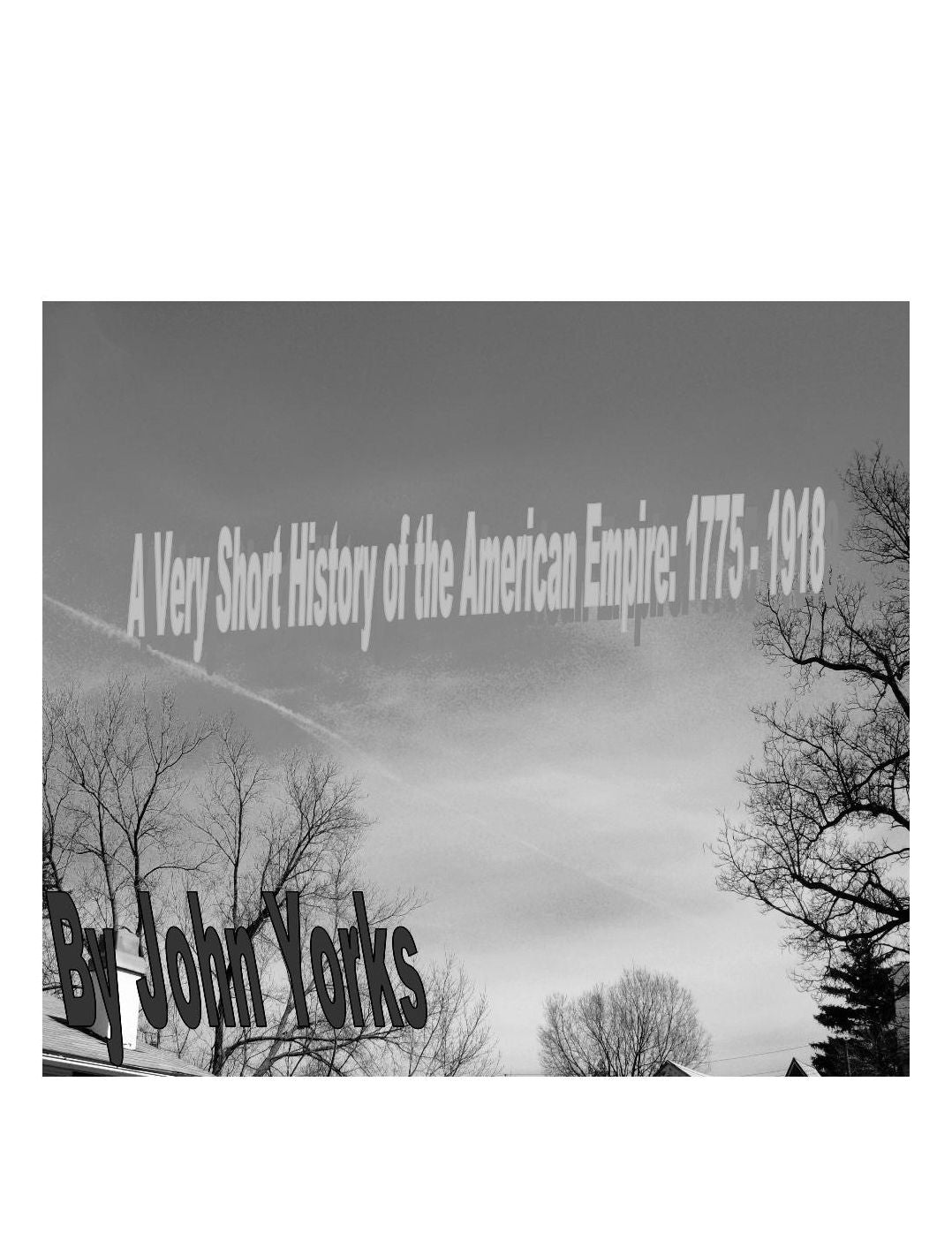 A Very Short History of American Empire (Vol I)