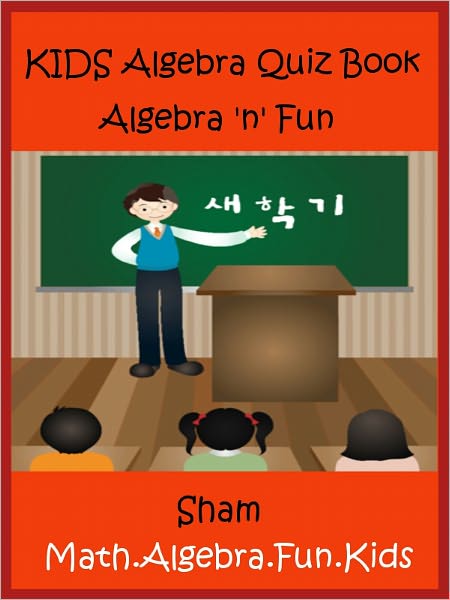 Kids Algebra Fun Mathematics : Teach Algebra To Kids