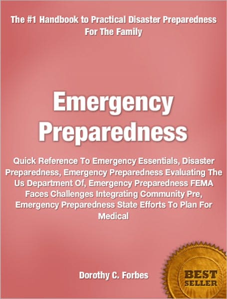 Emergency Preparedness: Quick Reference To Emergency Essentials, Disaster Preparedness, Emergency Preparedness Evaluating The Us Department Of, Emergency Preparedness FEMA Faces Challenges Integrating Community Pre and More