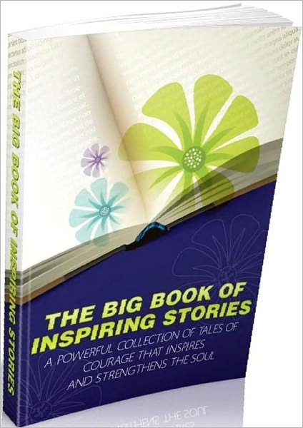 eBook about The Big Book Of Inspiring Stories - "Discovering Motivational Material Is Not Hard... It Is Only Possible If You Know The Secrets Of Where It's Hidden!"