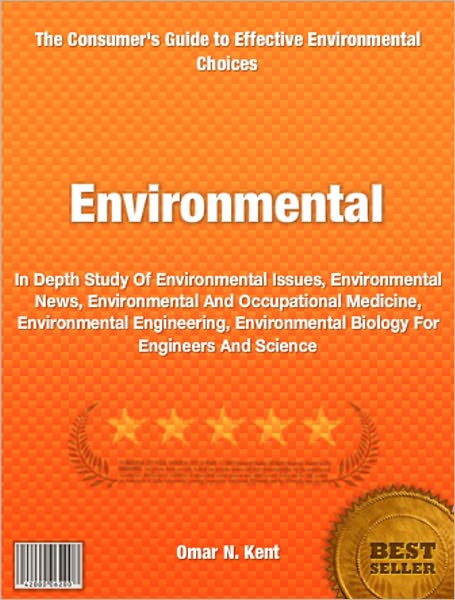 Environmental: In Depth Study Of Environmental Issues, Environmental News, Environmental And Occupational Medicine, Environmental Engineering, Environmental Biology For Engineers And Science