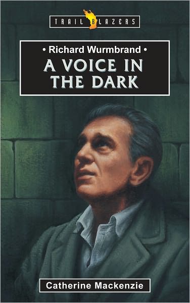 Richard Wurmbrand A Voice in the Dark