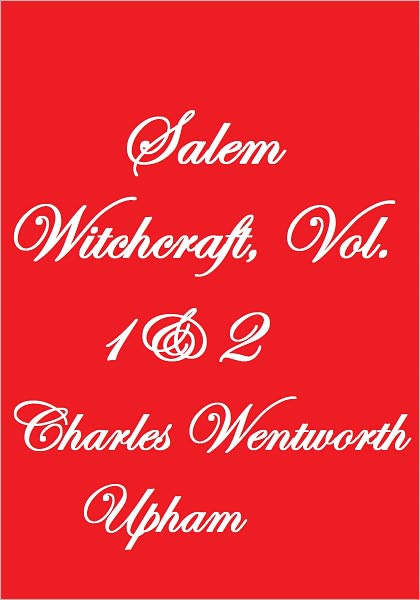 Salem Witchcraft, Volume I & II