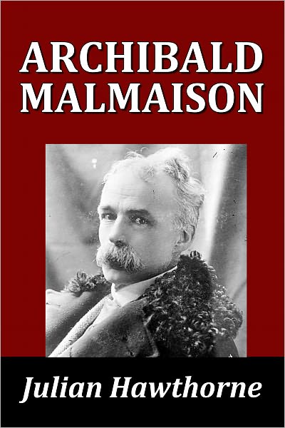 Archibald Malmaison by Julian Hawthorne