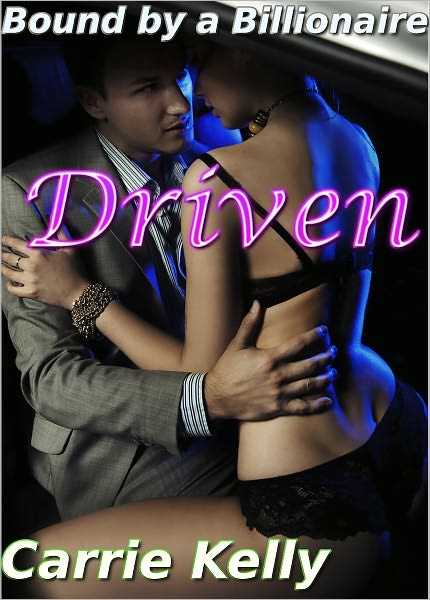 Driven Bound by a Billionaire (BDSM erotica)