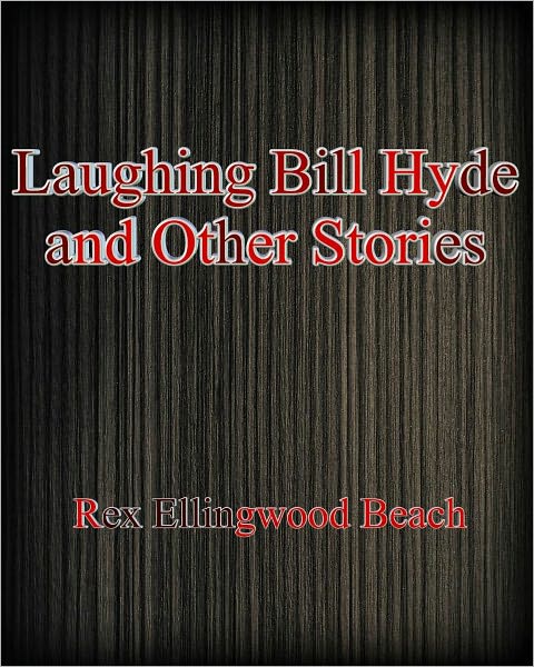 Laughing Bill Hyde and Other Stories